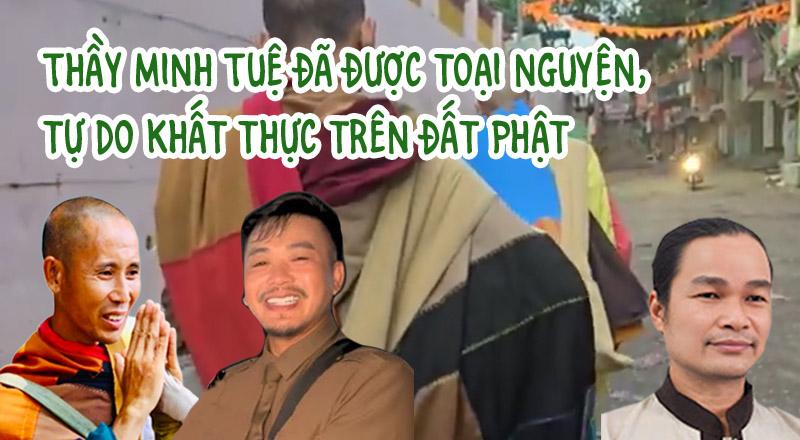 TIN VUI: THẦY MINH TUỆ ĐÃ ĐƯỢC TỰ DO BỘ HÀNH TRÊN ĐẤT PHẬT